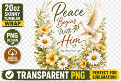 Peace Begins With Him Tumbler Wrap PNG, Christian Dove 20oz Product Image 2