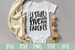 I Still Live With My Parents SVG - Funny Baby SVG Product Image 1
