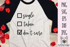 Single, taken, don't care, Svg cut file. Product Image 1