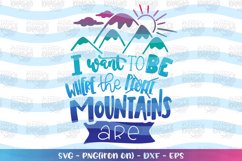 Camping -i want to be where the mountains svg Product Image 2