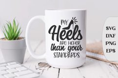 My Heels Are Higher Than Your Standards, Coffee Quote Svg Product Image 1