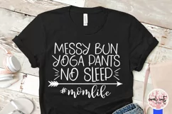 Messy bun yoga pants no sleep momlife - Mother SVG EPS DXF Product Image 3