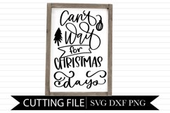 Christmas Countdown - Can't Wait for Christmas - SVG Product Image 1