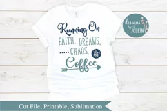 Running on faith, dreams, chaos and coffee SVG, png, eps, Product Image 1