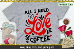 All I need is love and coffee svg| Valentines svg | Coffee Product Image 1