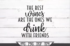 The Best Wines Are The Ones We Drink With Friends SVG Product Image 2