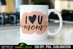 Sublimation Mom - Mother's Day - I Love you Mom Brush Stroke Product Image 3