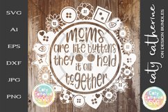 Moms Are Like Buttons They Hold It All Together SVG Cut File Product Image 1