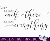 When We Have Each Other | Farmhouse Svg Love Sign Product Image 2