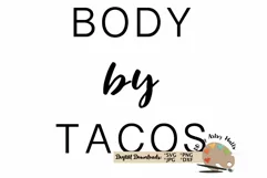 Body by Tacos svg, funny workout shirt svg, exercise shirt Product Image 3