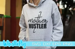 Mother Hustler Svg Hustler Svg Boss Babe Svg Boss Mama Svg Product Image 1
