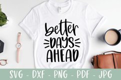 Better Days Ahead - Motivational Saying SVG Product Image 1