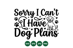 Hand Lettered Sorry I Cant Dog Plans SVG Design Product Image 1