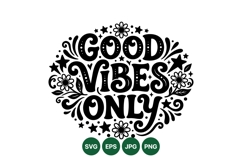 Good Vibes Only Hand Lettered Floral SVG Design Product Image 1