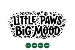 Hand Lettered Little Paws Big Mood Pet Quote Design Product Image 1