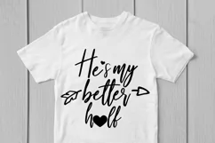 He Is My Better Half - Love SVG EPS DXF PNG Cutting File Product Image 2