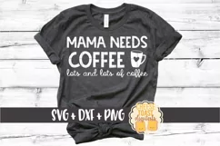 Mama Needs Coffee - Motherhood SVG PNG DXF Cut Files Product Image 1