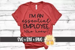 I'm An Essential Employee. Who Knew? SVG PNG DXF Cut Files Product Image 1