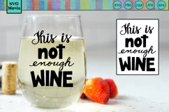 Funny Wine Glass SVG, Wine Tumbler SVG, Not Enough Wine SVG Product Image 1