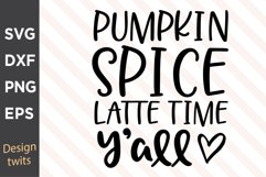 Pumpkin Spice Latte Time Y&#039;all SVG Product Image 1