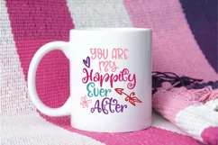 You are My Happily Ever After SVG File - Valentine SVG File Product Image 2