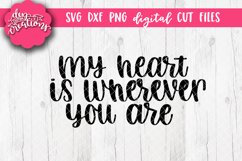 My Heart Is Wherever You Are - SVG DXF PNG Cut files &amp; Clipa Product Image 1