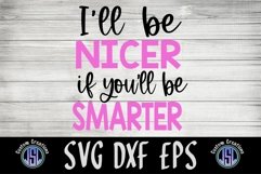 I'll Be Nicer | Sublimation | SVG EPS DXF PNG PDF Product Image 2