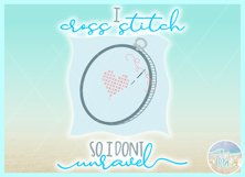 I Cross Stitch So I Don&#039;t Unravel Cute Funny Quote Saying SV Product Image 3