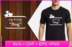 My lovely dog SVG, Cut Files, EPS, PNG, DXF Product Image 1
