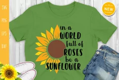 In A World Full Of Roses Be A Sunflower Svg, Sunflower Quote Product Image 2