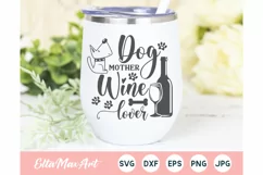 Dog mother Wine lover SVG, Wine Svg, Wine Sayings Svg Product Image 1