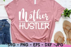 Mother Hustler Svg, Mom Life Svg, Mom Svg Sayings, Shirt Svg Product Image 1
