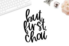 But first chai svg, tea svg, chai sign svg, hand lettered Product Image 1