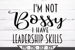 I'm Not Bossy I Have Leadership Skills SVG Product Image 2