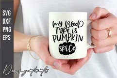 My Blood Type Is Pumpkin Spice SVG Product Image 2
