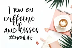 I run on caffeine and kisses svg cut file, coffee lover Mom Product Image 4
