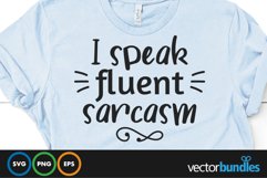 I speak fluent sarcasm quote svg Product Image 1