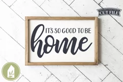 Farmhouse Sign SVG, It's So Good To Be Home SVG Files Product Image 1
