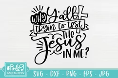 Why Y'all Trying To Test The Jesus In Me - Funny Jesus SVG Product Image 2