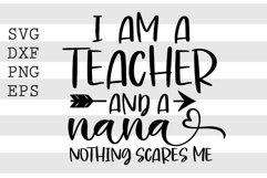 I&#039;m a teacher and a nana nothing scares me SVG Product Image 1