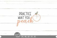 Practice what you peach, Farmhouse svg Product Image 2