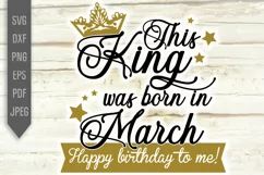 March Birthday Svg. This King Was Born In March dxf, png Product Image 2