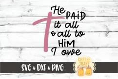 He Paid It All & All To Him I Owe - Easter SVG PNG DXF Files Product Image 2