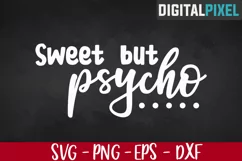 Sweet But Psycho SVG PNG EPS Cute But Psycho SVG Crafters Product Image 1