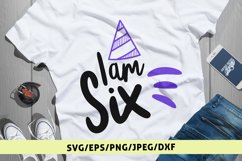 I Am Six - Birthday SVG EPS DXF PNG Cutting Files Product Image 1