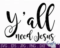 Y'all Need Jesus | Jesus Svg File for Cricut Product Image 2