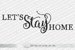 Let's Stay Home SVG | Farmhouse Sign SVG | Dxf and more Product Image 2