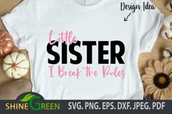 Family SVG - Little Sister - I Break the Rules Quote PNG EPS Product Image 1