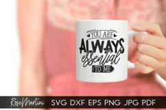 You Are Always Essential To Me SVG Mothers Day Quarantine Product Image 2