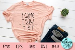 I came i saw i had everything i left svg, funny quotes svg Product Image 1